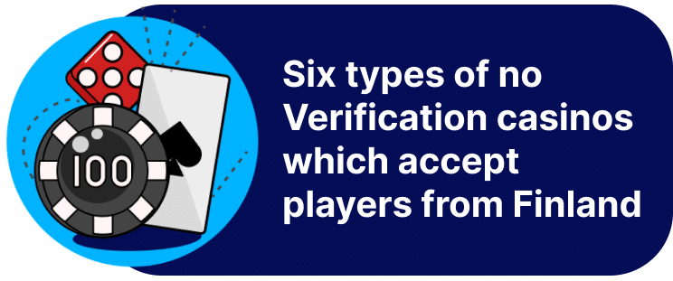 Six types of no Verification casinos which accept players from Finland