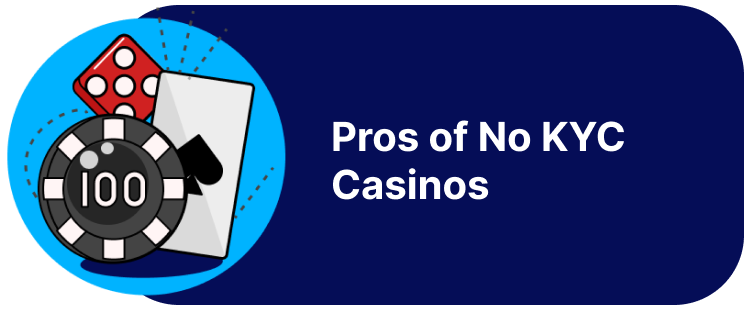 Pros of No KYC Casinos