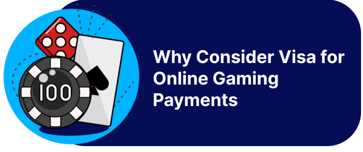 Why Consider Visa for Online Gaming Payments